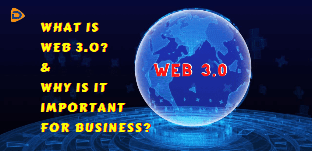 The image displays the Title of the blog which is "What is Web 3.0? & Why is It Important for Business?